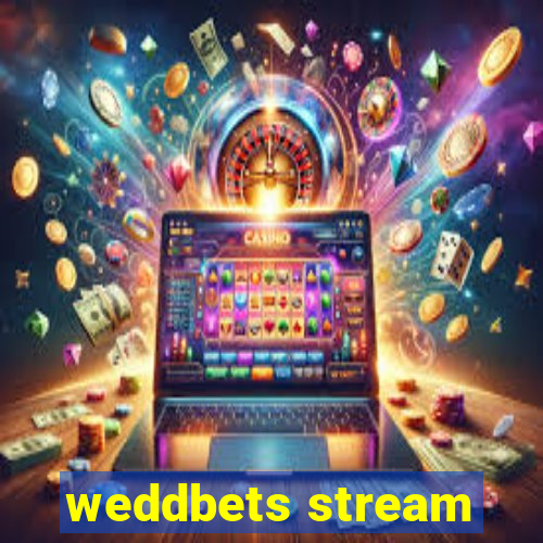 weddbets stream